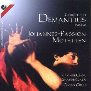 Christoph Demantius (1567-1643): Johannes-Passion, CD