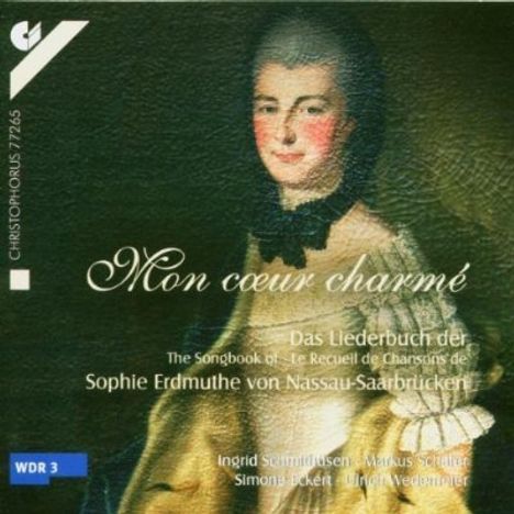 Sophie Erdmuthe von Nassau-Saarbrücken (1725-1795): Mon Coeur Charme - Liederbuch, CD