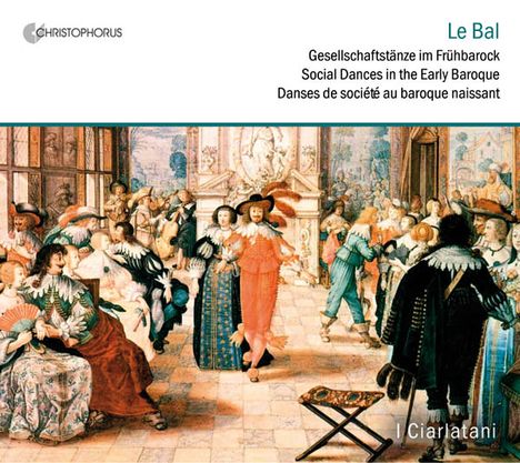 Le Bal - Gesellschaftstänze im Frühbarock, CD