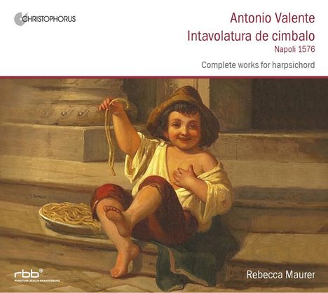 Antonio Valente (1520-1580): Intavolatura di Cimbalo (Neapel 1576), CD