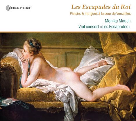 Les Escapades du Roy - Liebe &amp; Intrige am Hof zu Versailles, CD