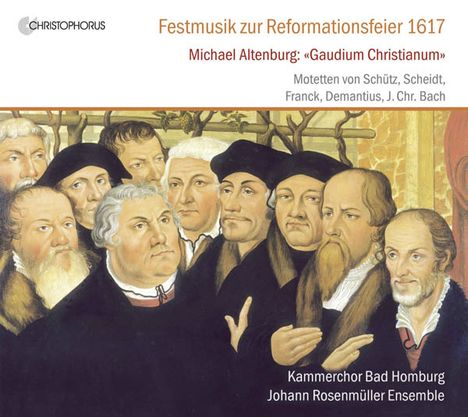 Michael Altenburg (1584-1640): Gaudium Christianum (Jena 1617) - Festmusik zur Reformationsfeier, CD