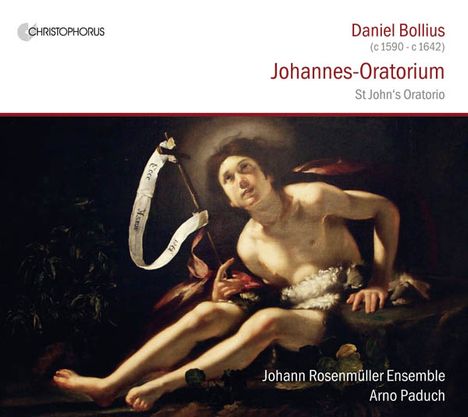 Daniel Bollius (1590-1642): Johannes-Oratorium, CD