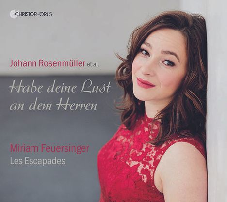 Miriam Feuersinger - Habe deine Lust an dem Herren (Geistliche Musik von Johann Rosenmüller und Zeitgenossen), CD