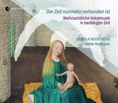 Schola Heidelberg - Die Zeit nunmehr vorhanden ist, CD