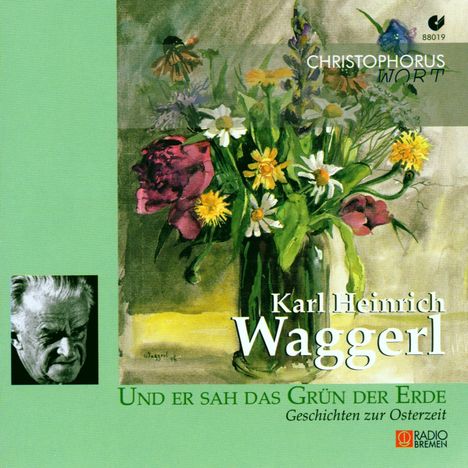 Waggerl,Karl Heinrich:Und er sah das Grün der Erde, CD