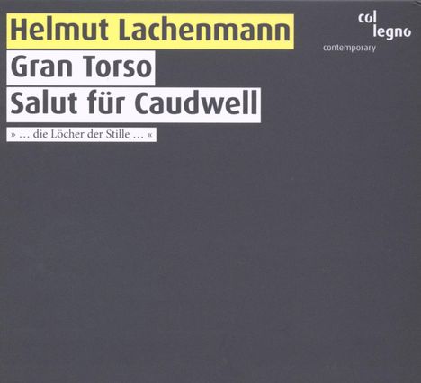 Helmut Lachenmann (geb. 1935): Gran Torso für Streichquartett, CD