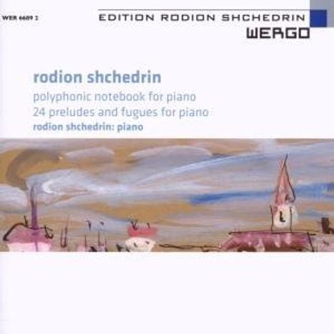 Rodion Schtschedrin (geb. 1932): 24 Präludien &amp; Fugen, 2 CDs