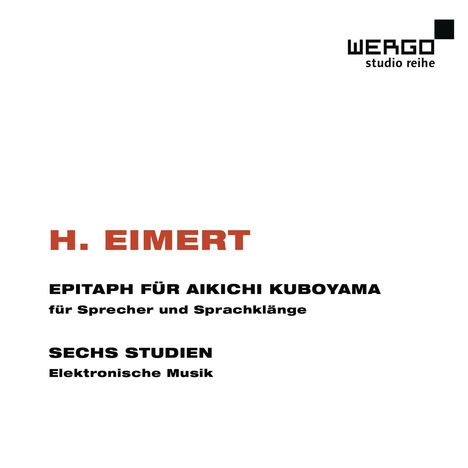 Herbert Eimert (1897-1972): Epitaph für Aikichi Kuboyama für Sprecher &amp; Sprachklänge, CD