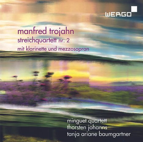 Manfred Trojahn (geb. 1949): Streichquartett Nr. 2 mit Klarinette &amp; Sopran, CD