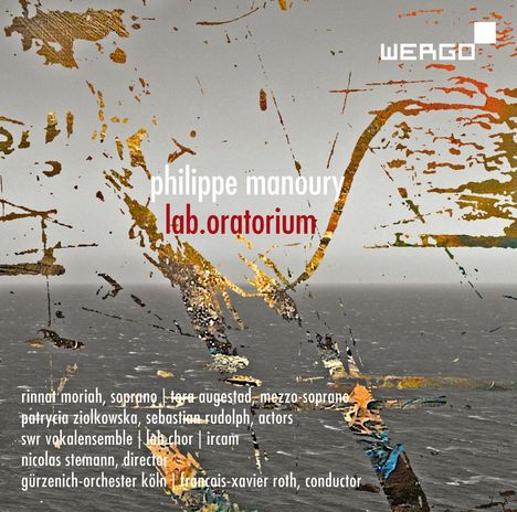 Philippe Manoury (geb. 1952): lab.oratorium für Soli,Kammerchor,Chor,Live-Elektronik &amp; Orchester, CD