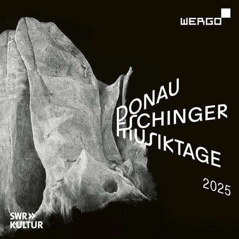 Texte: "WERGO", "Donaueschinger Musiktage 2025", "SWR Kultur". Hintergrund: Abstrakte Felsformation in Schwarz-Weiß.