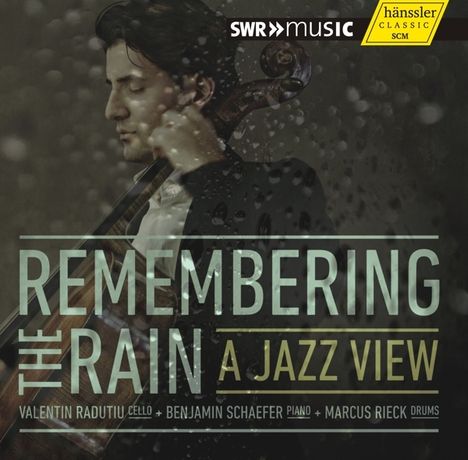 Valentin Radutiu, Benjamin Schäfer &amp; Marcus Rieck: Remembering The Rain, CD