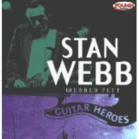 Stan Webb: Webbed Feet (Guitar Heroes), CD