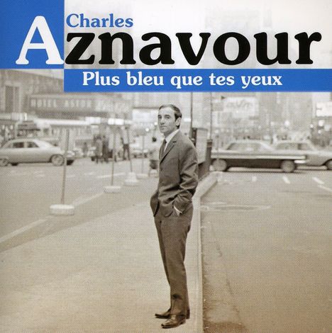 Charles Aznavour (1924-2018): Plus Bleu Que Tes Yeux, CD