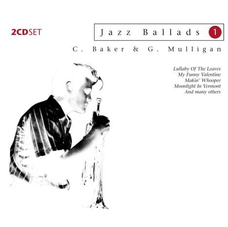 Gerry Mulligan &amp; Chet Baker: Jazz Ballads 1, 2 CDs