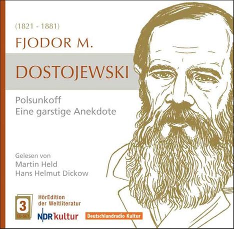 Höredition der Weltliteratur: Fjodor M.Dostojewski: Polsunkoff - Eine garstige Anekdote, 3 CDs
