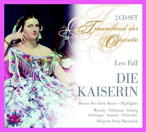 Leo Fall (1873-1925): Die Kaiserin, 2 CDs