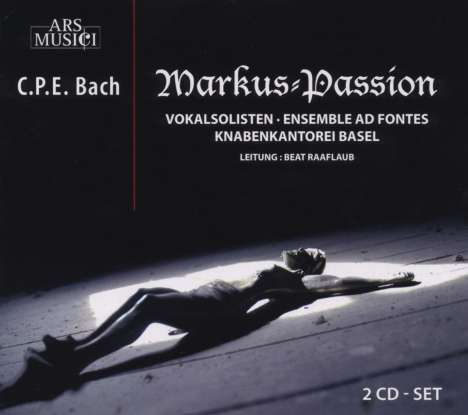 Carl Philipp Emanuel Bach (1714-1788): Markus-Passion, 2 CDs