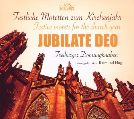 Freiburger Domsingknaben - Jubilate Deo (Festliche Motetten), CD