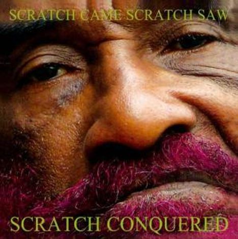 Lee 'Scratch' Perry: Scratch Came, Scratch Saw, Scratch Conquered, CD
