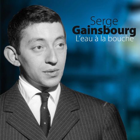 Serge Gainsbourg (1928-1991): L'Eau A La Bouche, CD