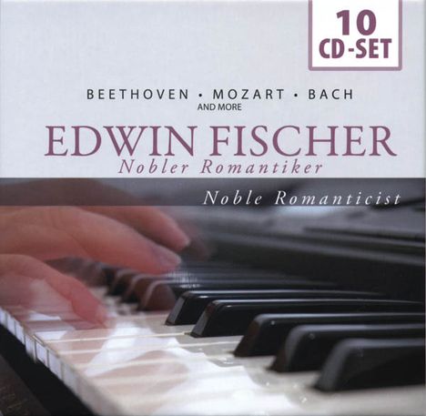 Edwin Fischer  - Nobler Romantiker, 10 CDs
