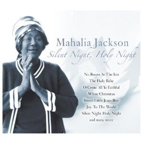 Mahalia Jackson: Silent Night Holy Night, CD
