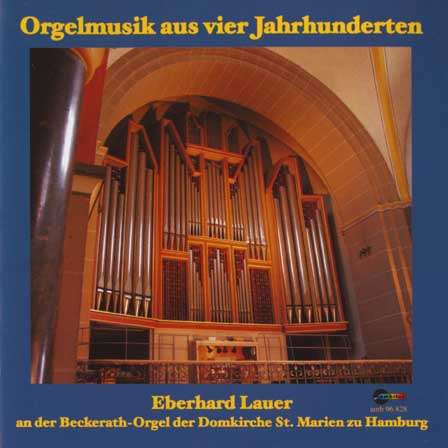 Eberhard Lauer - Orgelmusik aus vier Jahrhunderten, CD