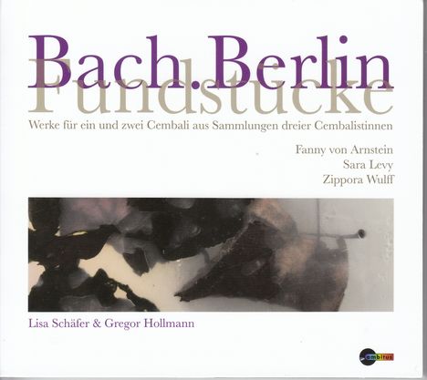 Lisa Schäfer &amp; Gregor Hollmann - Bach. Berlin Fundstücke, CD