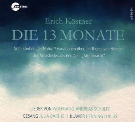 Wolfgang-Andreas Schultz (geb. 1948): Die dreizehn Monate - Lieder nach Gedichten von Erich Kästner, CD