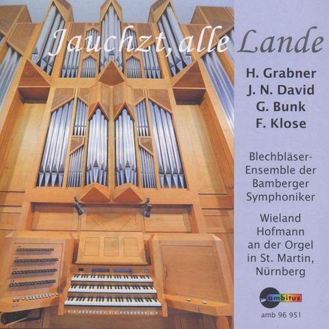 Musik für Orgel &amp; Blechbläser - Jauchzt, alle Lande, CD