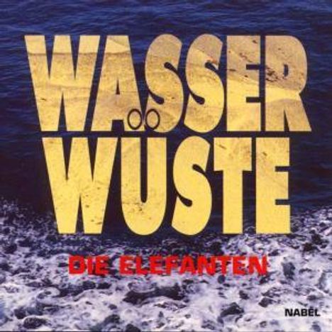 Die Elefanten: Wasserwüste, CD