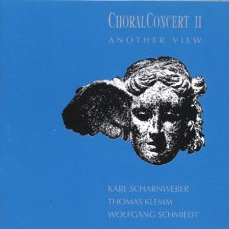 Scharnweber/Klemm/Schmiedt: Choral Concert II - Another View, CD