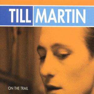 Till Martin (geb. 1968): On The Trail, CD