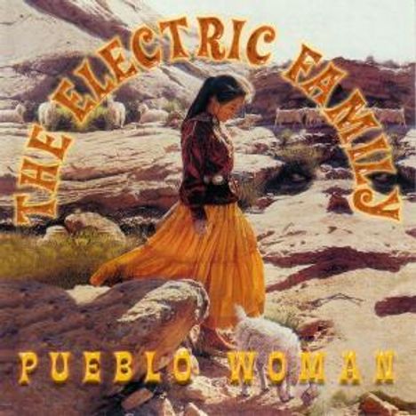 The Electric Family: Pueblo Woman - Rare Live &amp; Studio Recordings, CD