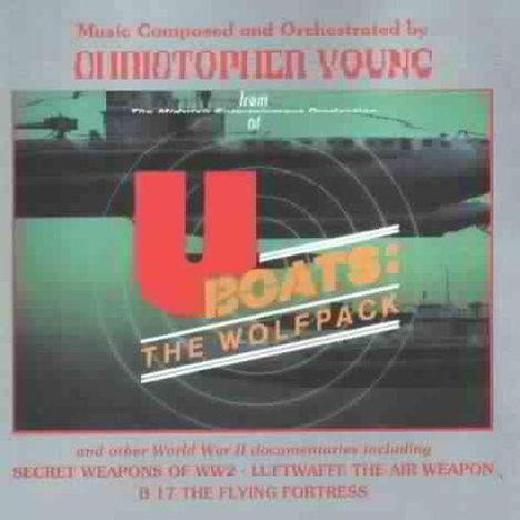 Christopher Young (geb. 1957): U Boats: The Wolfpack, CD