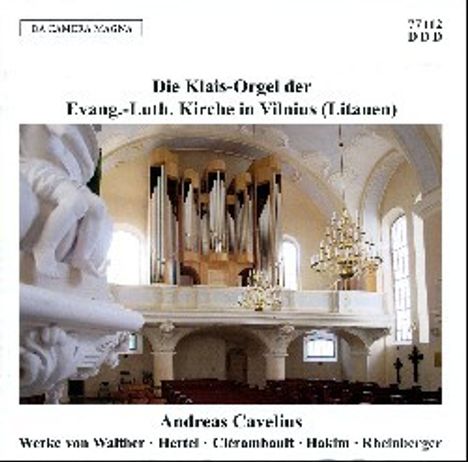 Andreas Cavelius - Die Klais-Orgel der Evang.-Luth. Kirche in Vilnius (Litauen), CD