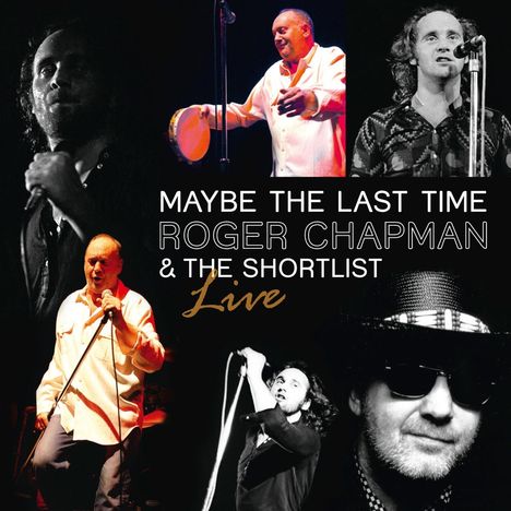 Roger Chapman: Maybe The Last Time - Live, CD