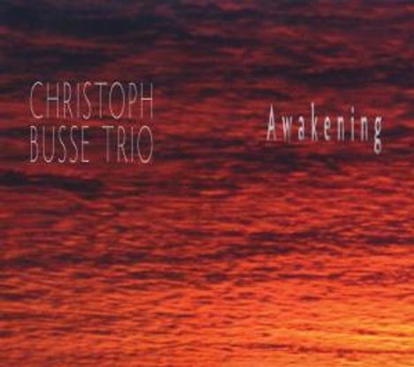 Christoph Busse (geb. 1963): Awakening, CD