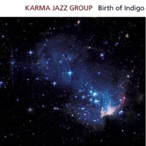 Karma Jazz Group: Birth Of Indigo, CD