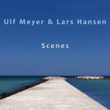 Ulf Meyer &amp; Lars Hansen: Scenes, CD