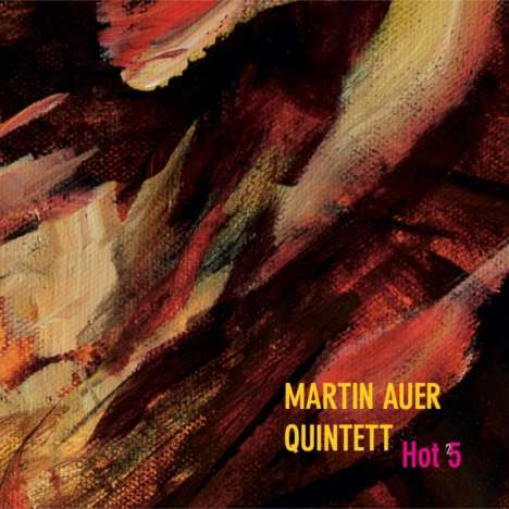 Martin Auer (geb. 1976): Hot 5, CD