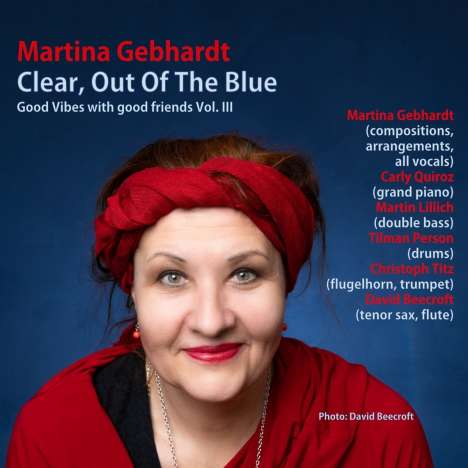 Martina Gebhardt: Clear, Out Of The Blue: Good Vibes With Good Friends Vol. III, CD