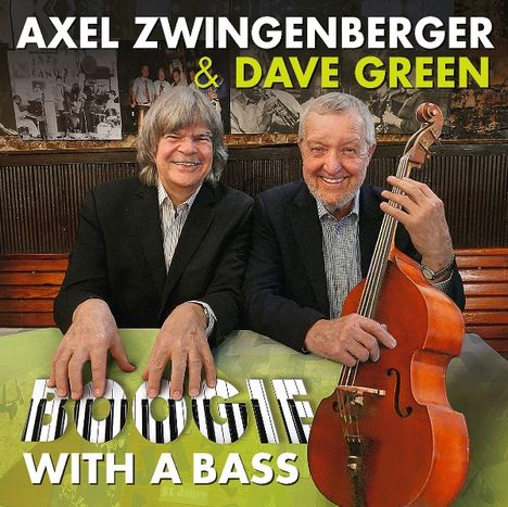 "AXEL ZWINGENBERGER & DAVE GREEN BOOGIE WITH A BASS". Zwei Männer lächeln, einer mit Kontrabass, beide im Anzug.