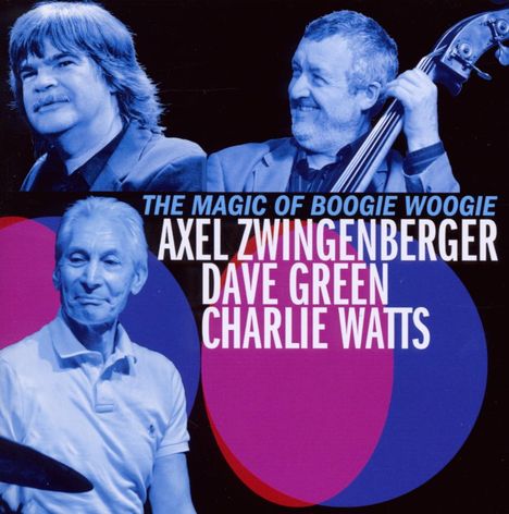 Axel Zwingenberger, Dave Green &amp; Charlie Watts: The Magic Of Boogie Woogie, CD