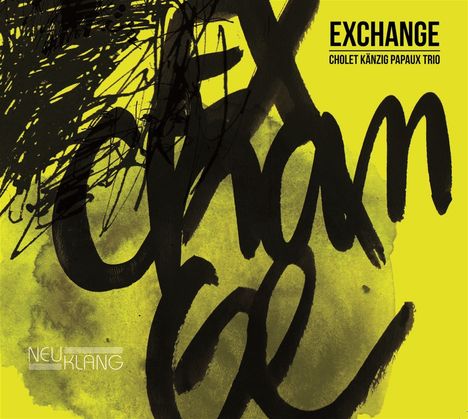 Cholet Känzig Papaux Trio: Exchange, CD