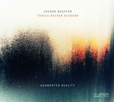 Jochen Neuffer &amp; Tobias Becker Bigband: Augmented Reality, CD