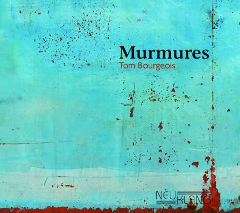 Tom Bourgeois: Murmures / Rumeurs, 2 CDs
