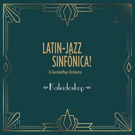 Latin-Jazz Sinfónica! &amp; German Pops Orchestra: Kaleidoskop, CD